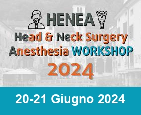HENEA Head & Neck Surgery Anesthesia WORKSHOP_3a edizione