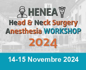 HENEA Head & Neck Surgery Anesthesia WORKSHOP_6a edizione